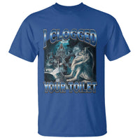 Alpha Wolf Meme T Shirt I Clogged Your Toilet Funny Unhinged Stupid Brainrot