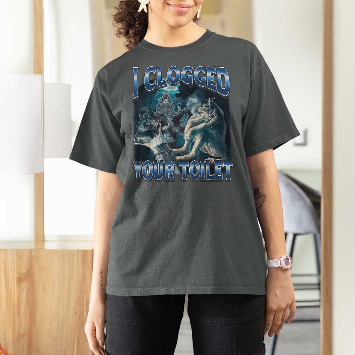 Alpha Wolf Meme T Shirt For Women I Clogged Your Toilet Funny Unhinged Stupid Brainrot