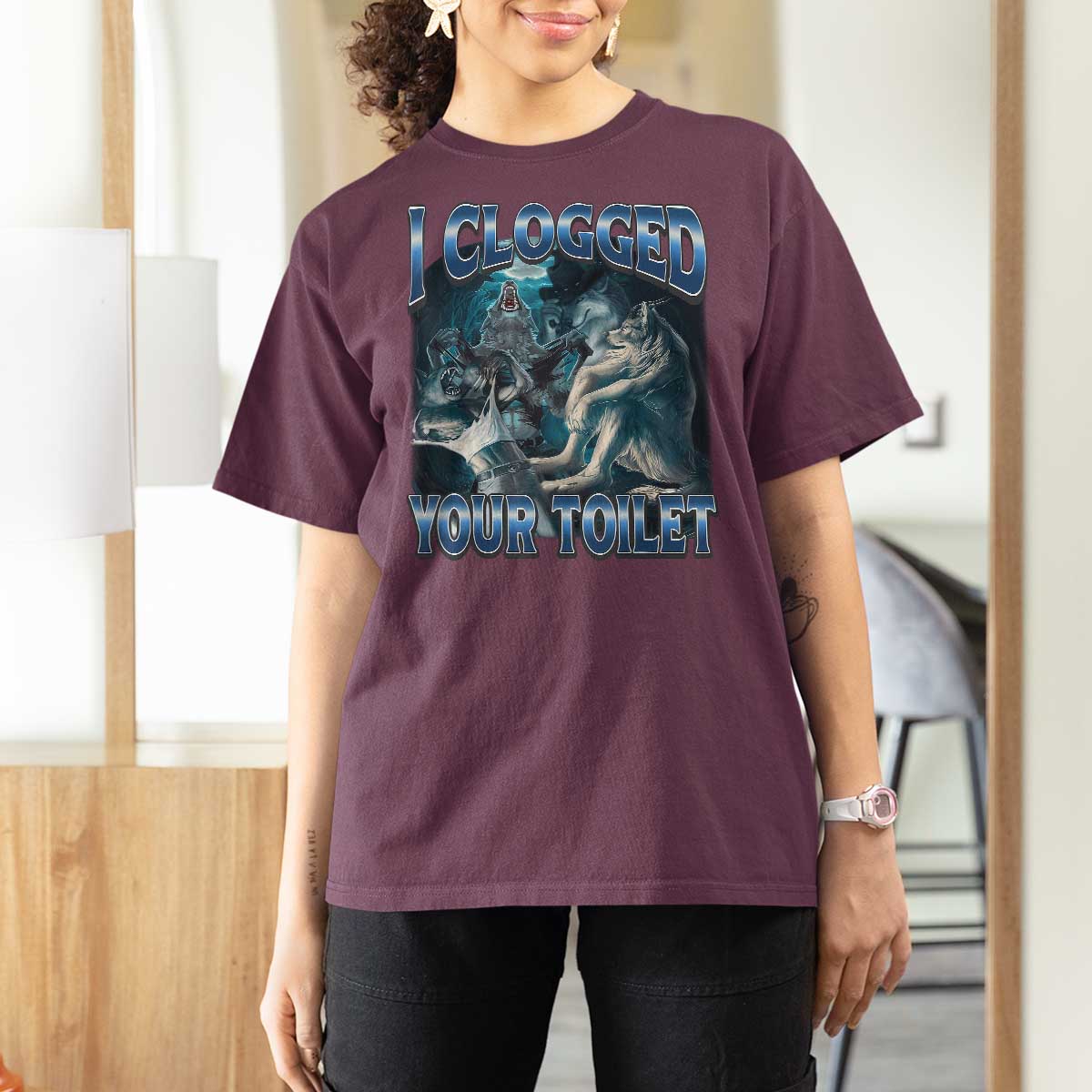 Alpha Wolf Meme T Shirt For Women I Clogged Your Toilet Funny Unhinged Stupid Brainrot