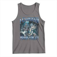 Alpha Wolf Meme Tank Top I Clogged Your Toilet Funny Unhinged Stupid Brainrot
