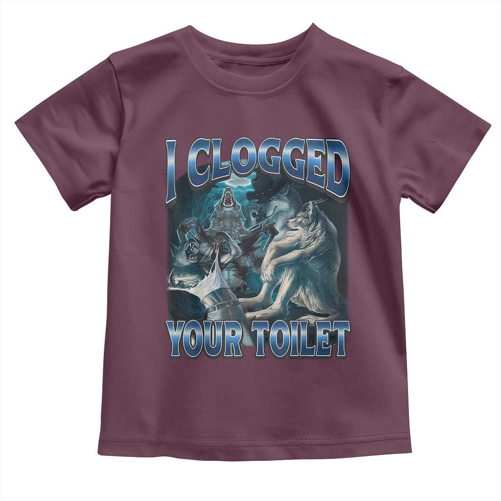 Alpha Wolf Meme Toddler T Shirt I Clogged Your Toilet Funny Unhinged Stupid Brainrot