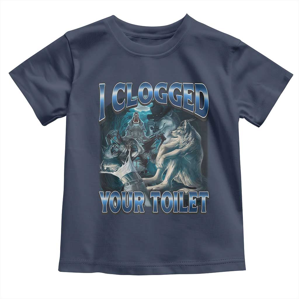 Alpha Wolf Meme Toddler T Shirt I Clogged Your Toilet Funny Unhinged Stupid Brainrot
