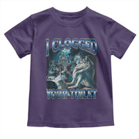 Alpha Wolf Meme Toddler T Shirt I Clogged Your Toilet Funny Unhinged Stupid Brainrot