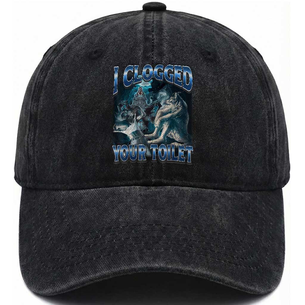 Alpha Wolf Meme Washed Cotton Baseball Cap I Clogged Your Toilet Funny Unhinged Stupid Brainrot