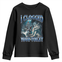 Alpha Wolf Meme Youth Sweatshirt I Clogged Your Toilet Funny Unhinged Stupid Brainrot
