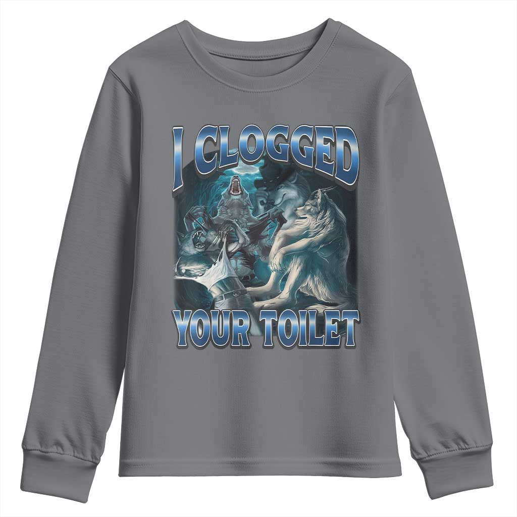 Alpha Wolf Meme Youth Sweatshirt I Clogged Your Toilet Funny Unhinged Stupid Brainrot