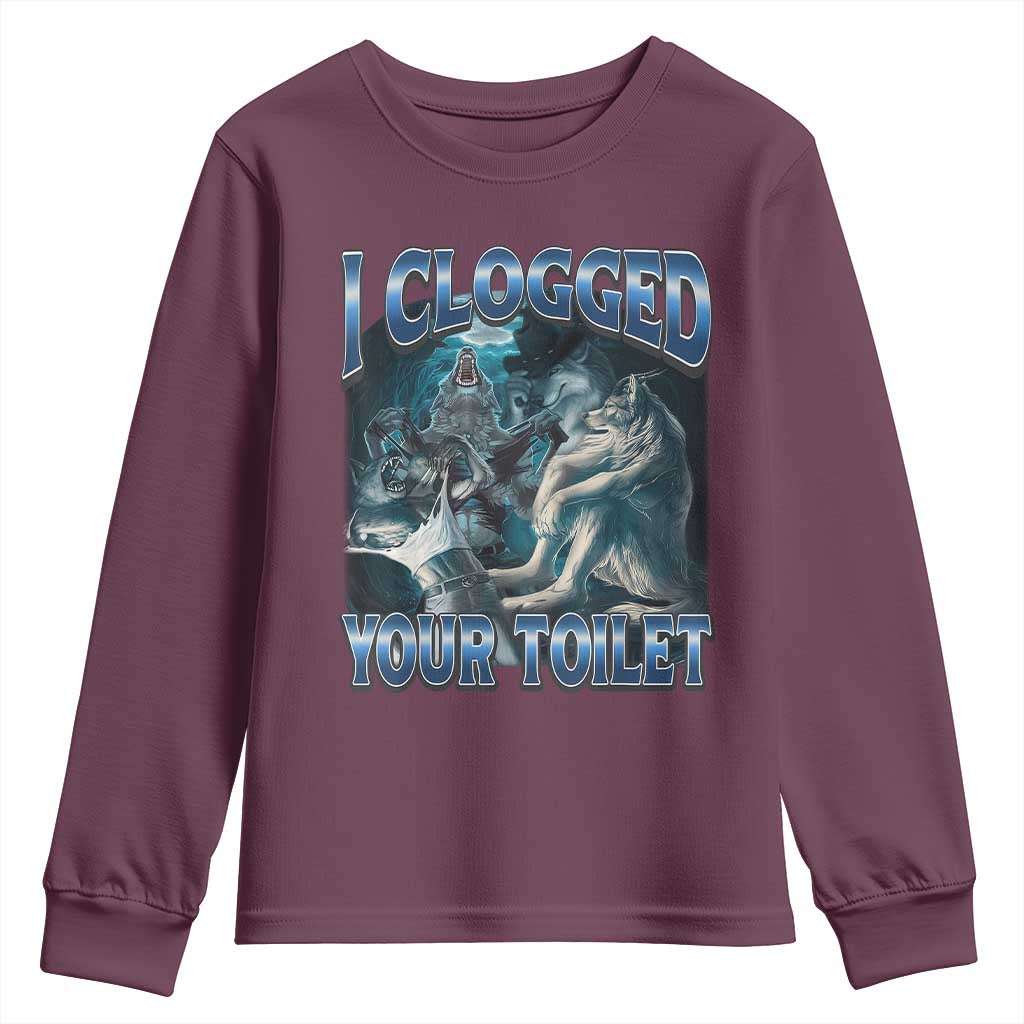 Alpha Wolf Meme Youth Sweatshirt I Clogged Your Toilet Funny Unhinged Stupid Brainrot