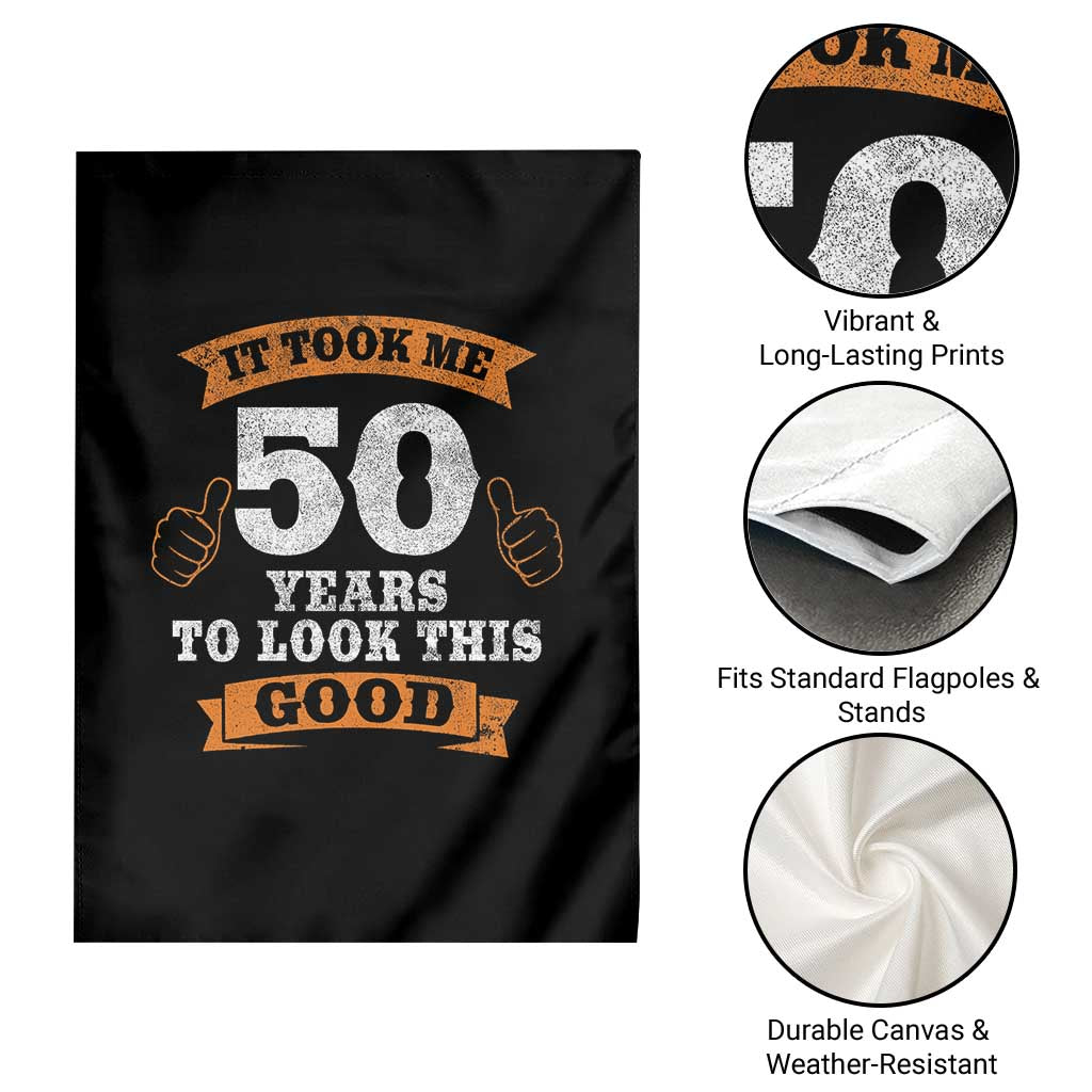 50th Birthday Gifts Garden Flag 50 Year Old Gifts Took Me 50 Years To Look This Good