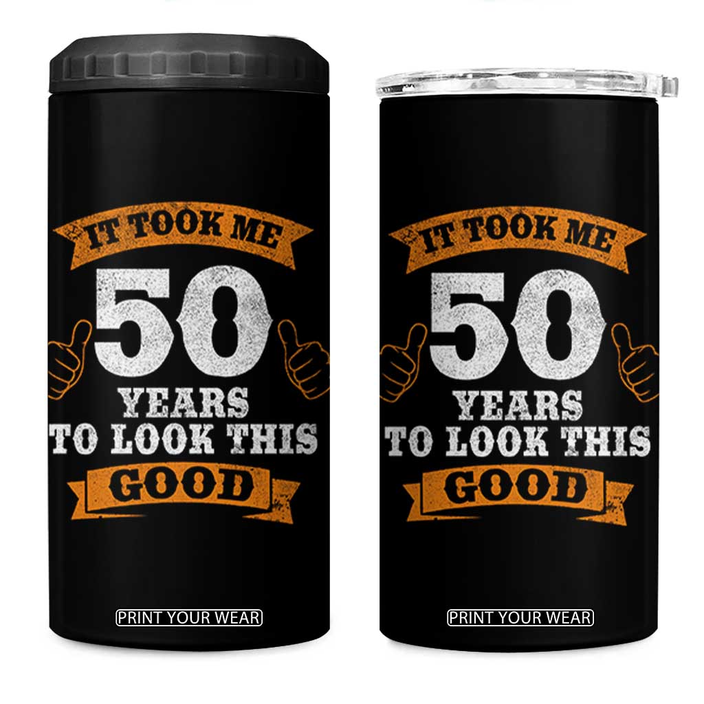 50th Birthday Gifts 4 in 1 Can Cooler Tumbler 50 Year Old Gifts Took Me 50 Years To Look This Good