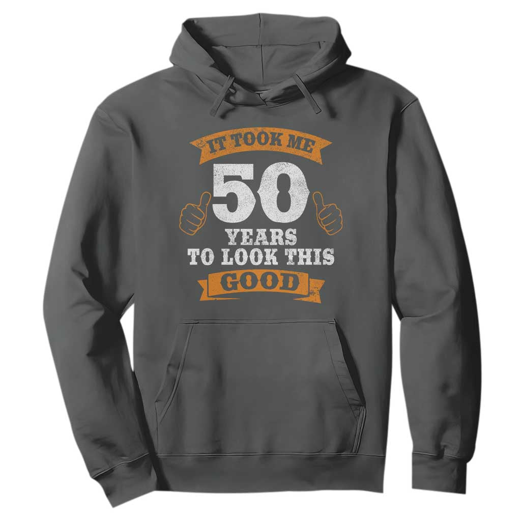 50th Birthday Gifts Hoodie 50 Year Old Gifts Took Me 50 Years To Look This Good