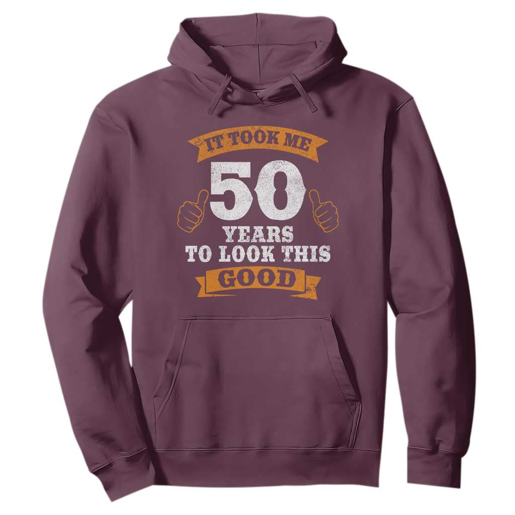 50th Birthday Gifts Hoodie 50 Year Old Gifts Took Me 50 Years To Look This Good