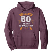 50th Birthday Gifts Hoodie 50 Year Old Gifts Took Me 50 Years To Look This Good
