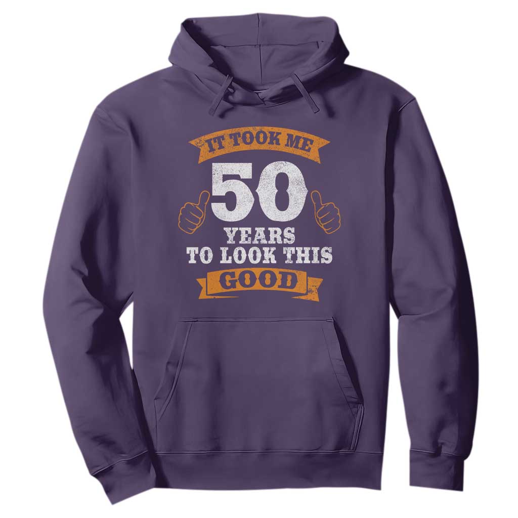 50th Birthday Gifts Hoodie 50 Year Old Gifts Took Me 50 Years To Look This Good