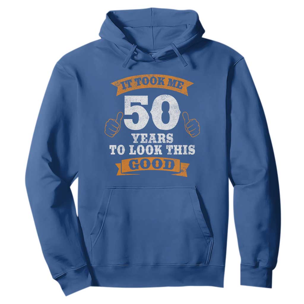 50th Birthday Gifts Hoodie 50 Year Old Gifts Took Me 50 Years To Look This Good