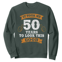 50th Birthday Gifts Sweatshirt 50 Year Old Gifts Took Me 50 Years To Look This Good