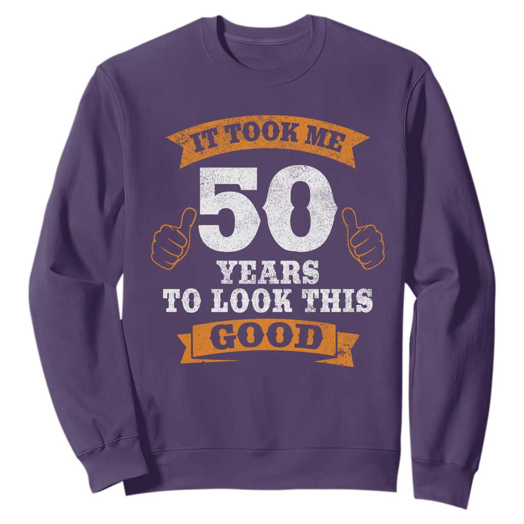 50th Birthday Gifts Sweatshirt 50 Year Old Gifts Took Me 50 Years To Look This Good