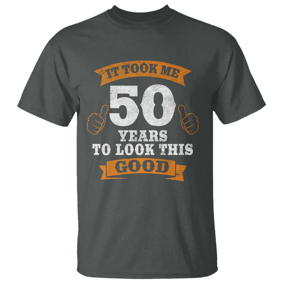 50th Birthday Gifts T Shirt 50 Year Old Gifts Took Me 50 Years To Look This Good