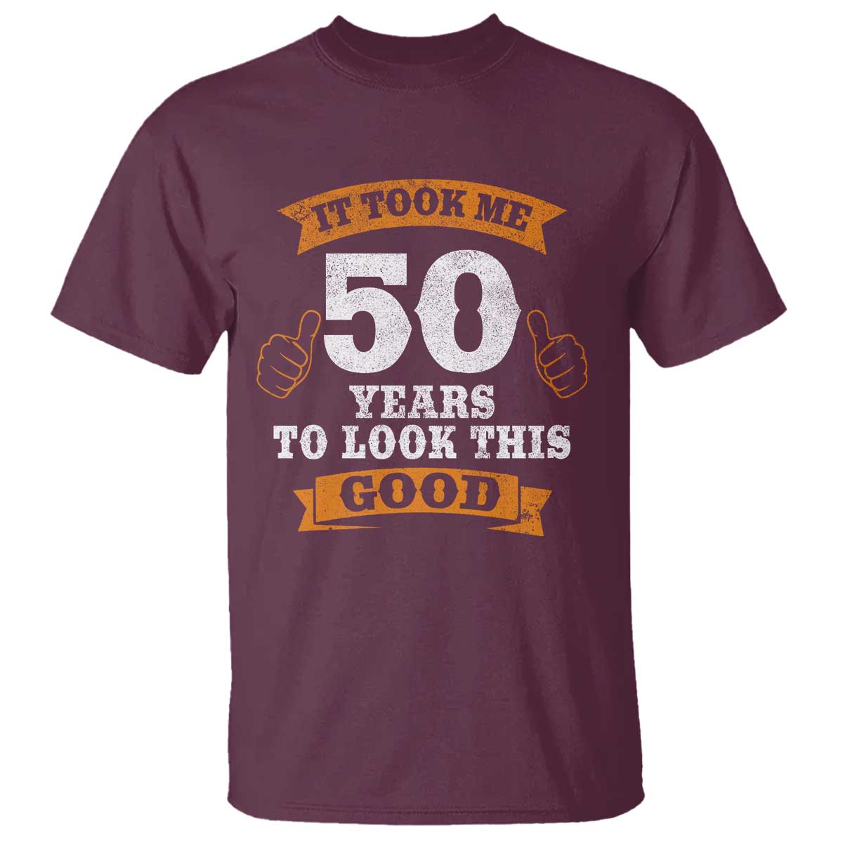 50th Birthday Gifts T Shirt 50 Year Old Gifts Took Me 50 Years To Look This Good