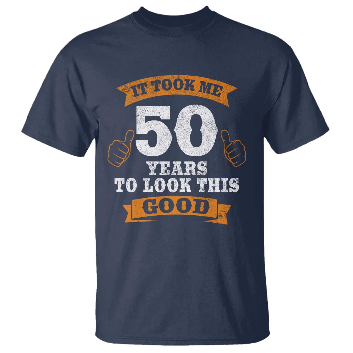 50th Birthday Gifts T Shirt 50 Year Old Gifts Took Me 50 Years To Look This Good