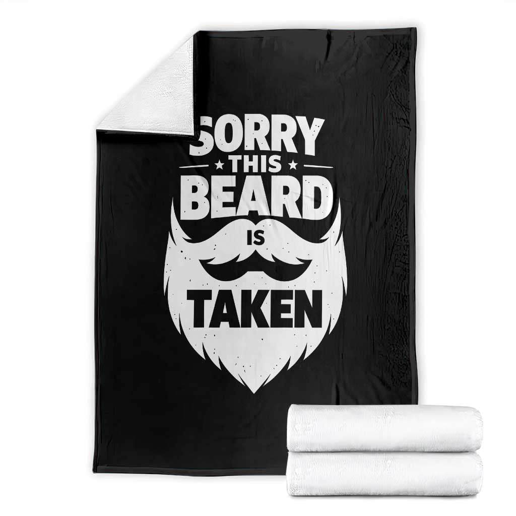 Sorry This Beard Is Taken Throw Blanket Valentines Day For Him Dad