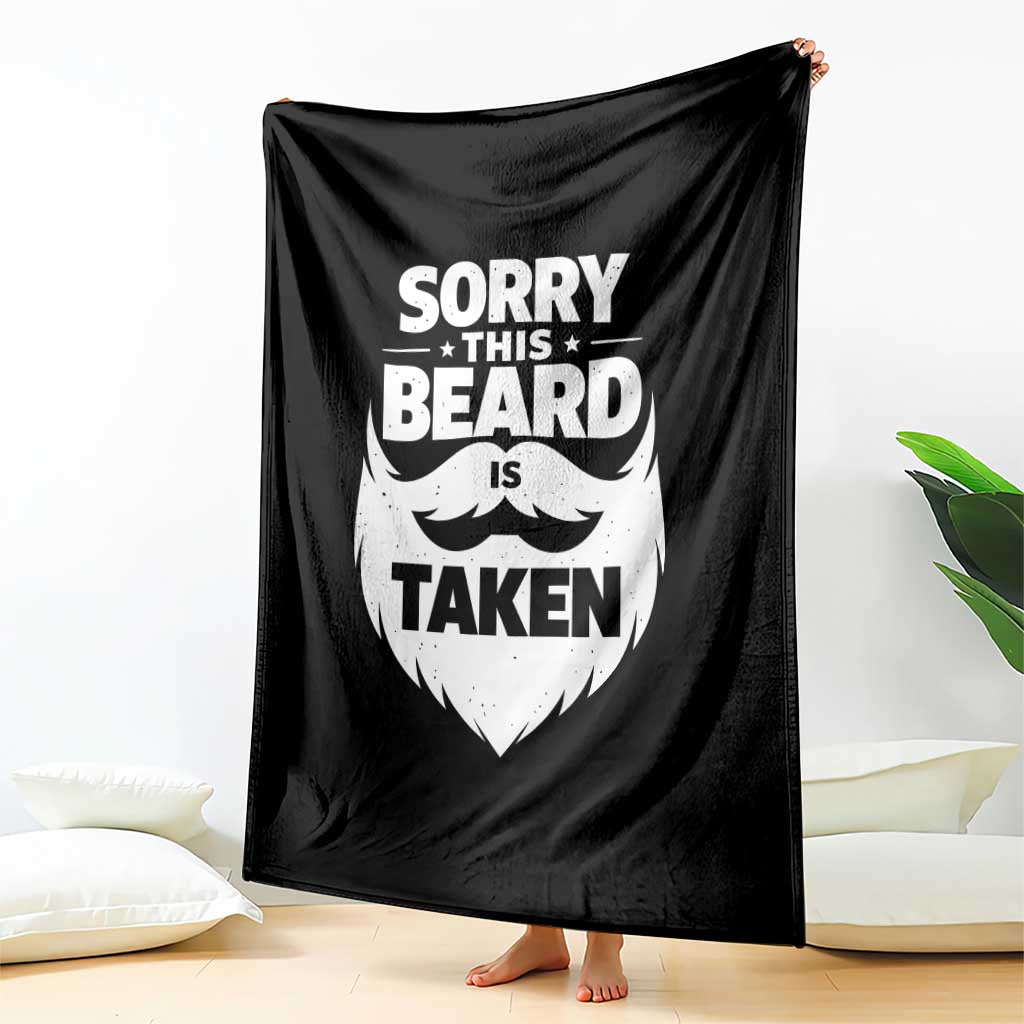 Sorry This Beard Is Taken Throw Blanket Valentines Day For Him Dad