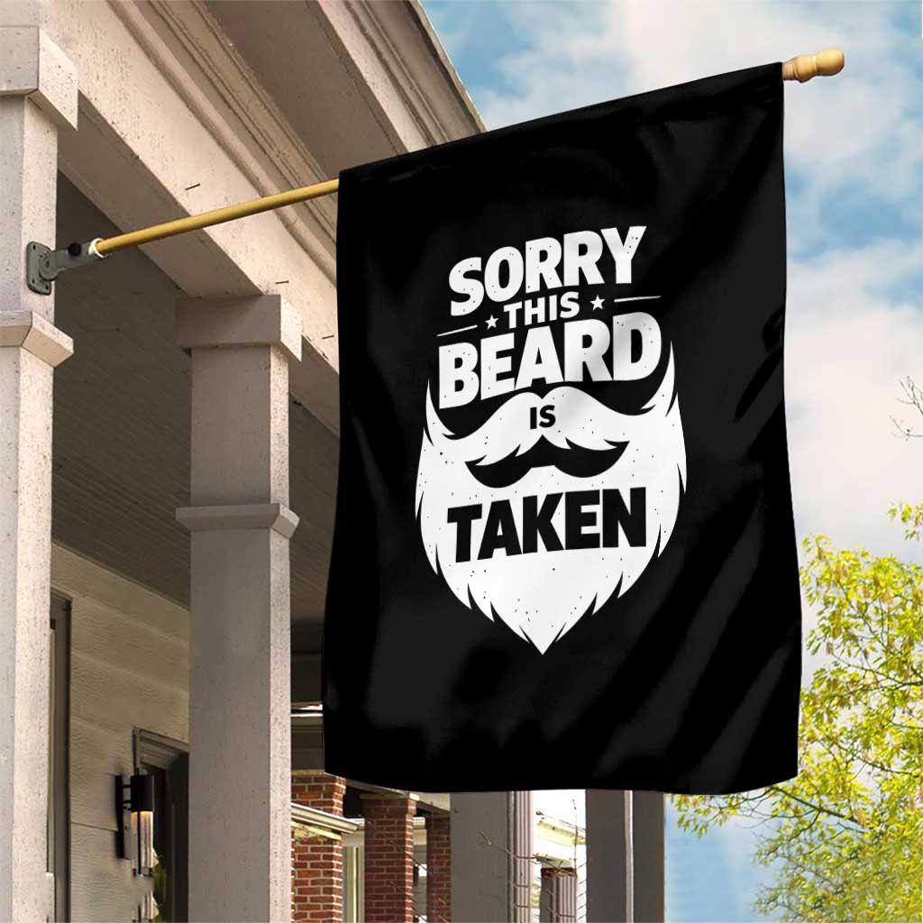 Sorry This Beard Is Taken Garden Flag Valentines Day For Him Dad