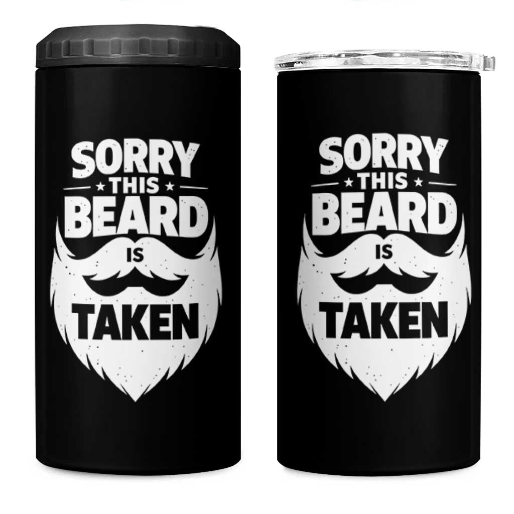 Sorry This Beard Is Taken 4 in 1 Can Cooler Tumbler Valentines Day For Him Dad