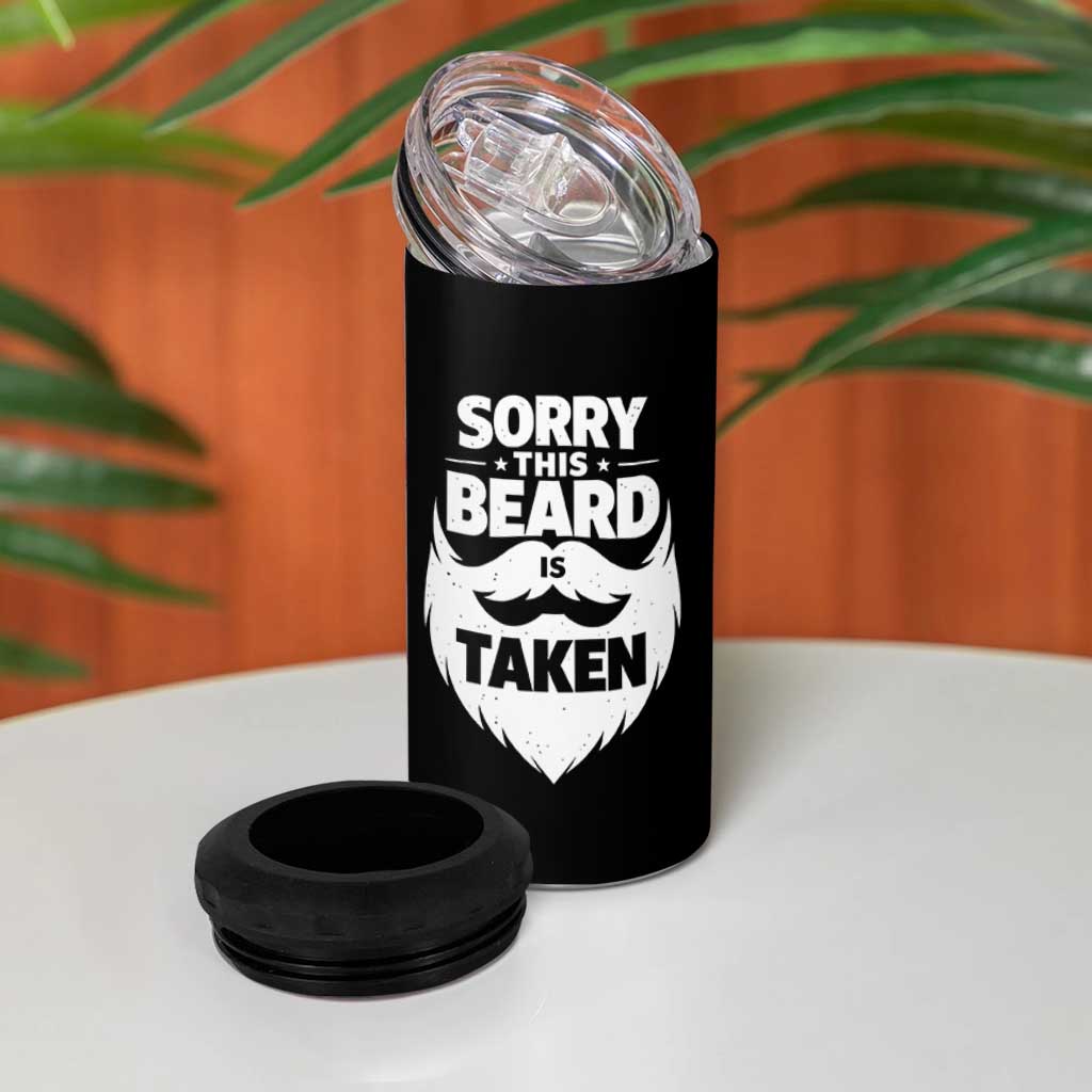 Sorry This Beard Is Taken 4 in 1 Can Cooler Tumbler Valentines Day For Him Dad
