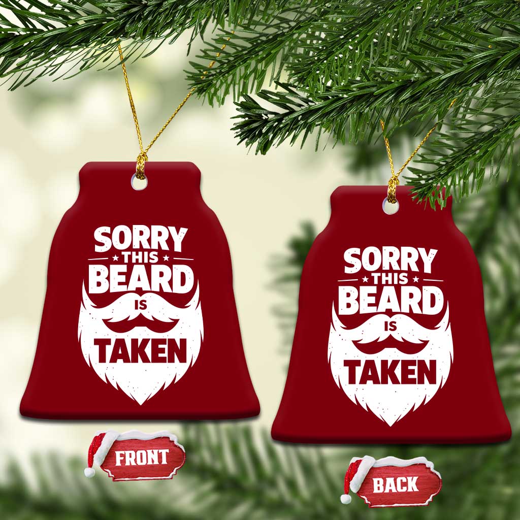 Sorry This Beard Is Taken Ceramic Ornament Valentines Day For Him Dad
