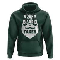 Sorry This Beard Is Taken Hoodie Valentines Day For Him Dad