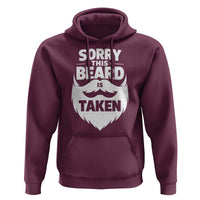 Sorry This Beard Is Taken Hoodie Valentines Day For Him Dad
