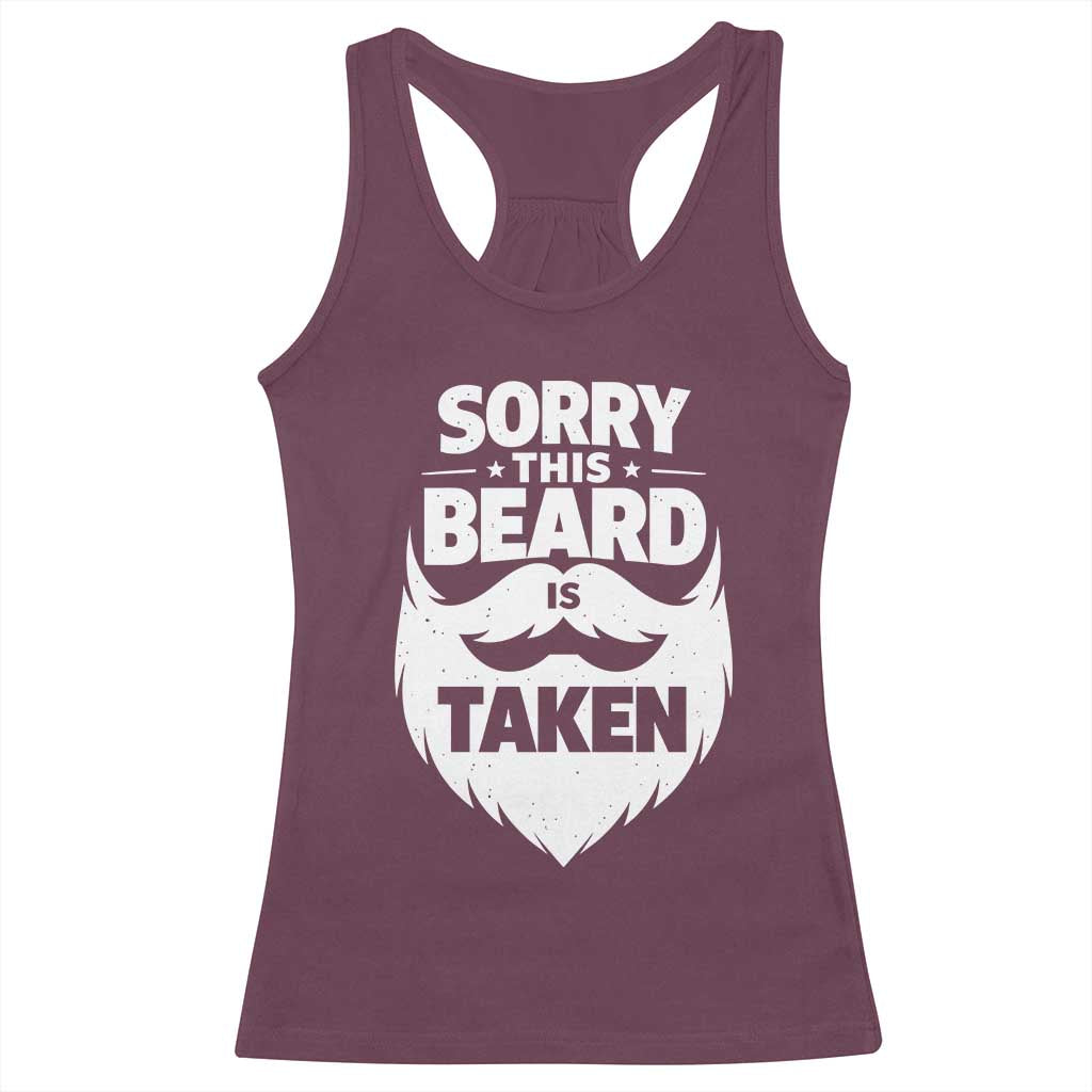 Sorry This Beard Is Taken Racerback Tank Top Valentines Day For Him Dad