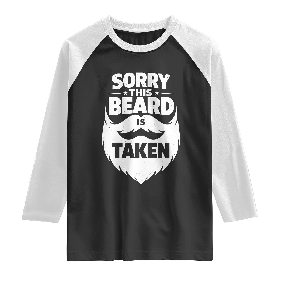 Sorry This Beard Is Taken Raglan Shirt Valentines Day For Him Dad