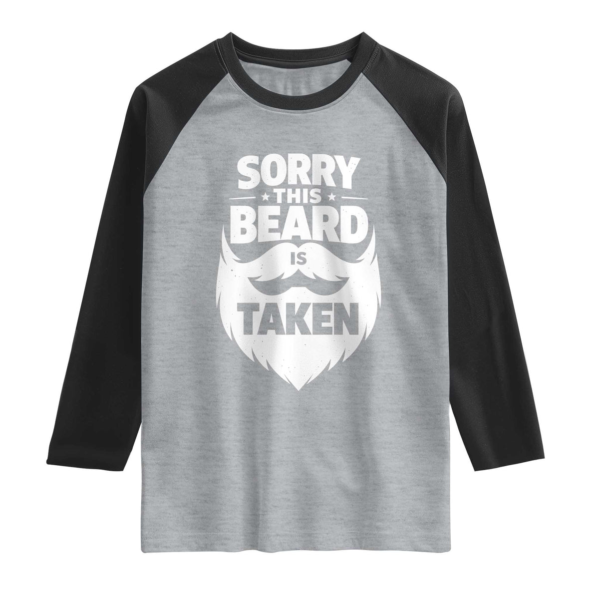 Sorry This Beard Is Taken Raglan Shirt Valentines Day For Him Dad