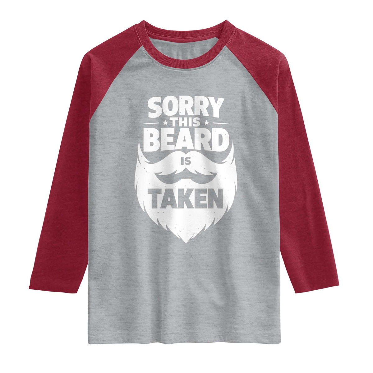 Sorry This Beard Is Taken Raglan Shirt Valentines Day For Him Dad