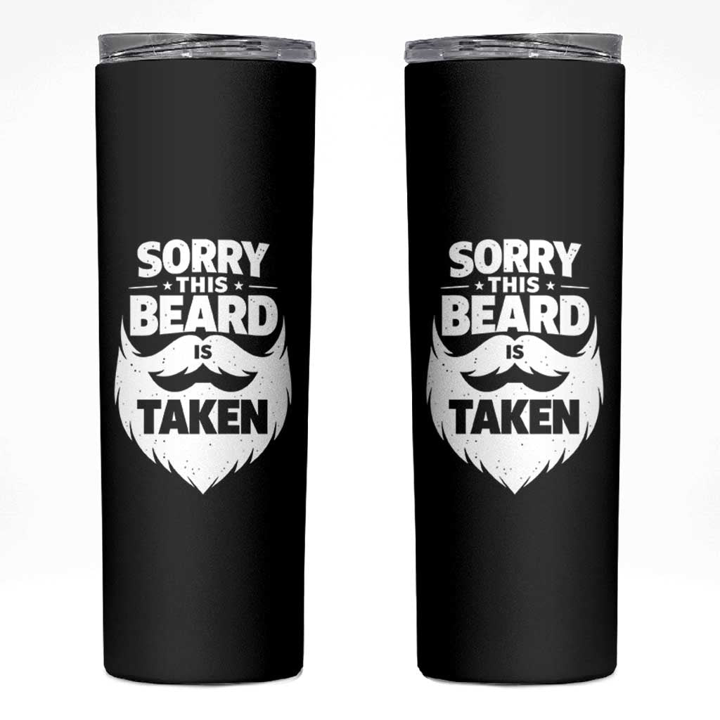 Sorry This Beard Is Taken Skinny Tumbler Valentines Day For Him Dad