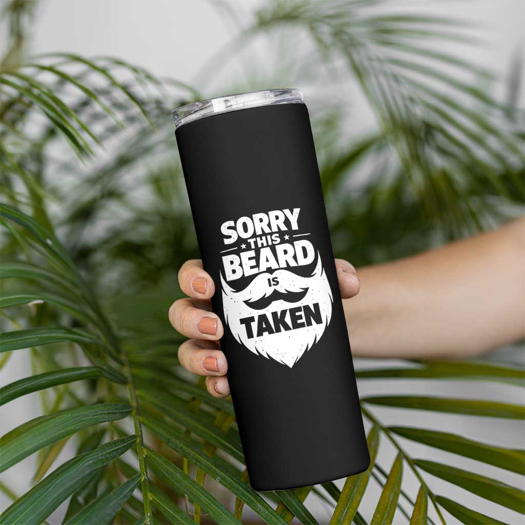 Sorry This Beard Is Taken Skinny Tumbler Valentines Day For Him Dad