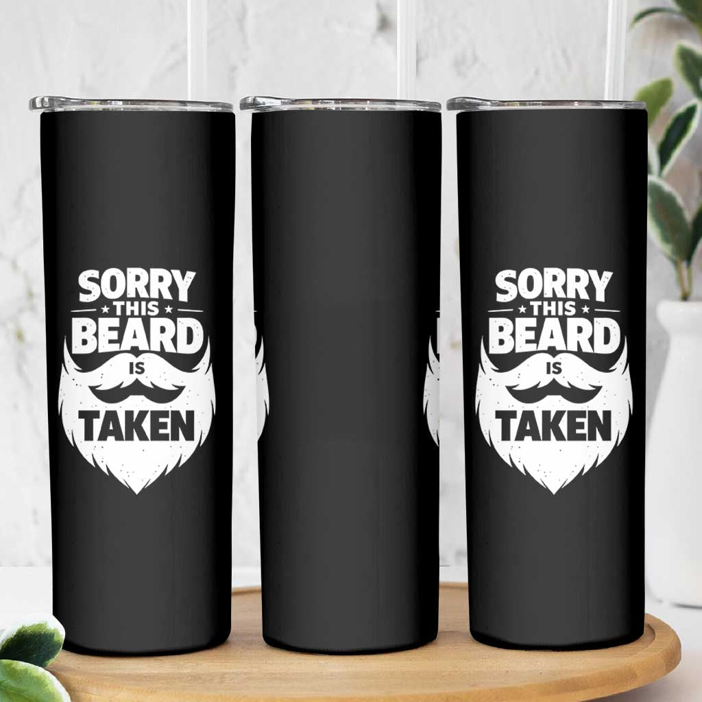 Sorry This Beard Is Taken Skinny Tumbler Valentines Day For Him Dad