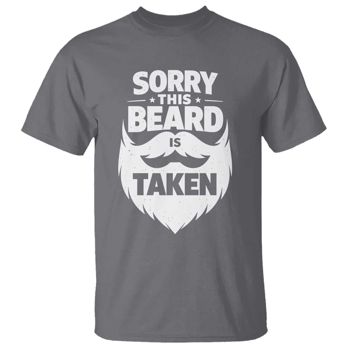Sorry This Beard Is Taken T Shirt Valentines Day For Him Dad
