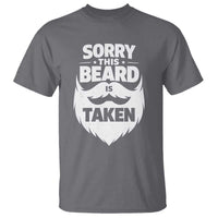 Sorry This Beard Is Taken T Shirt Valentines Day For Him Dad