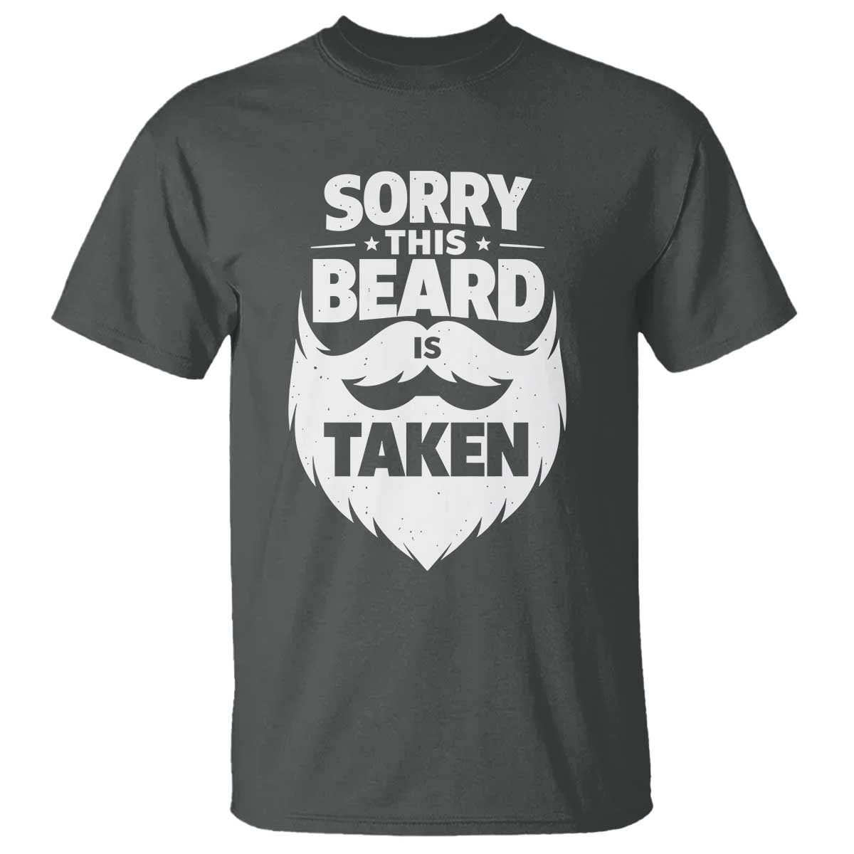 Sorry This Beard Is Taken T Shirt Valentines Day For Him Dad