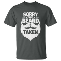 Sorry This Beard Is Taken T Shirt Valentines Day For Him Dad