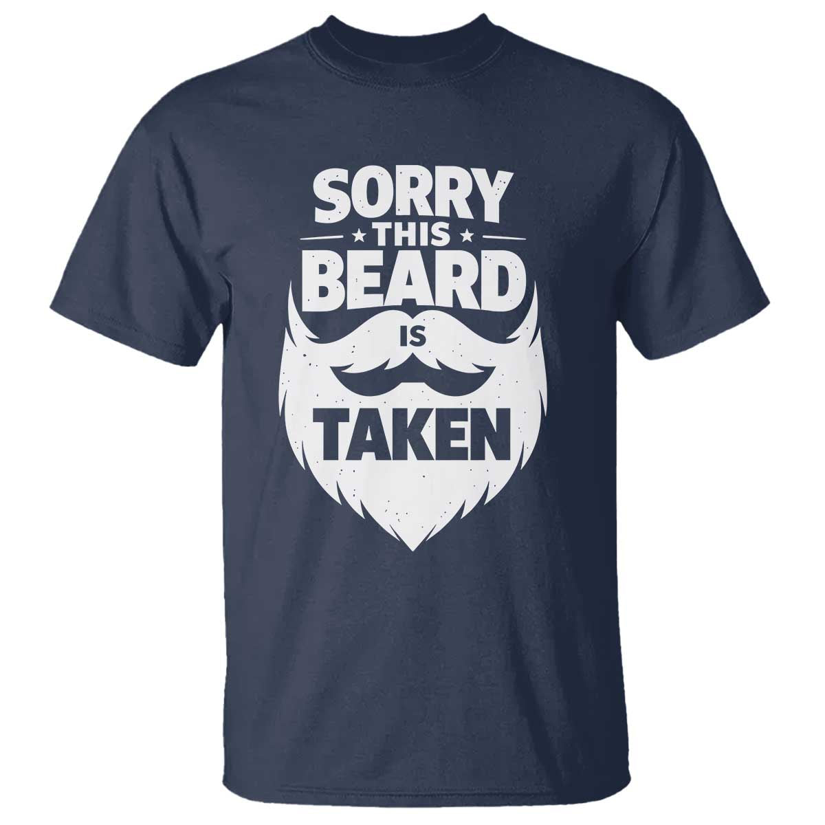 Sorry This Beard Is Taken T Shirt Valentines Day For Him Dad