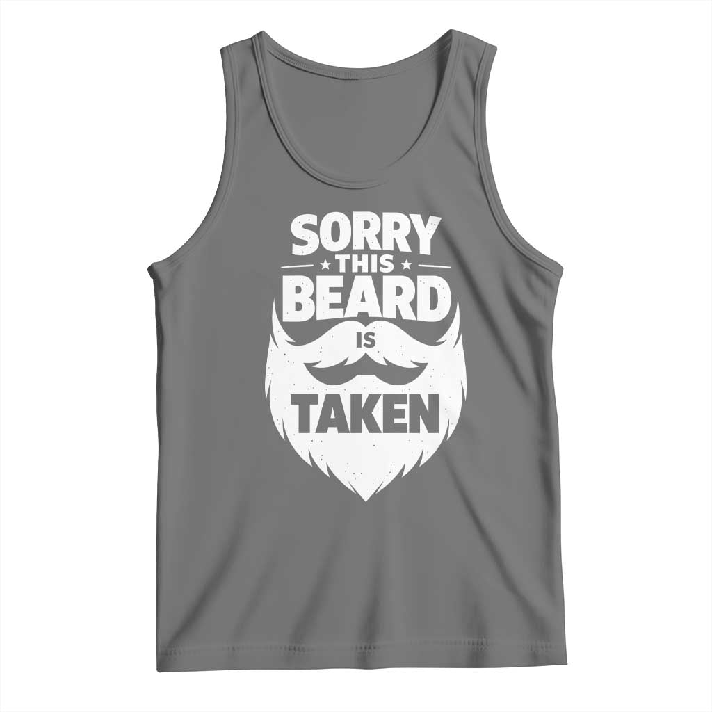 Sorry This Beard Is Taken Tank Top Valentines Day For Him Dad