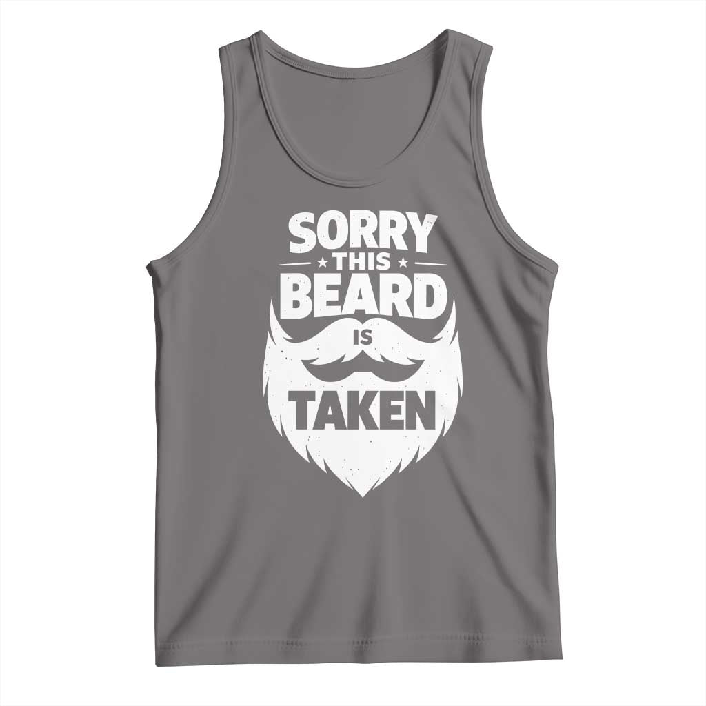Sorry This Beard Is Taken Tank Top Valentines Day For Him Dad