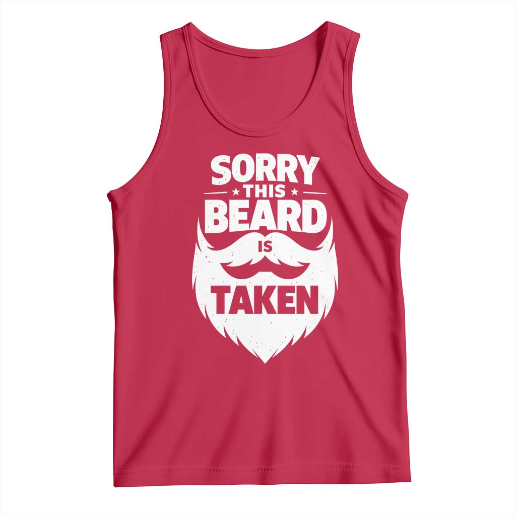 Sorry This Beard Is Taken Tank Top Valentines Day For Him Dad