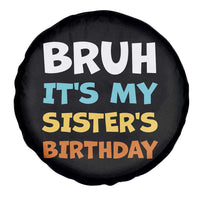 Funny Brother Spare Tire Cover Bruh Its My Sisters Birthday Meme