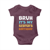 Funny Brother Baby Onesie Bruh Its My Sisters Birthday Meme