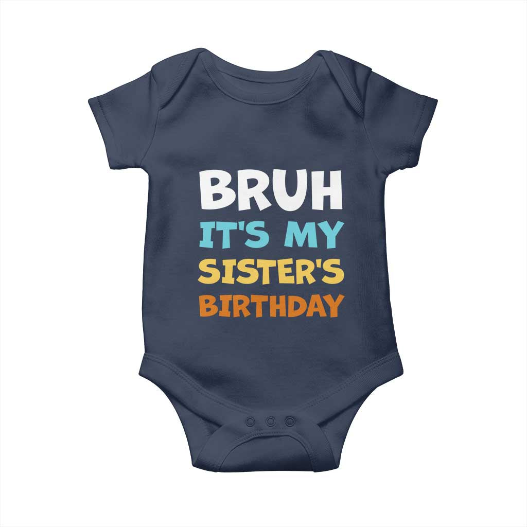 Funny Brother Baby Onesie Bruh Its My Sisters Birthday Meme