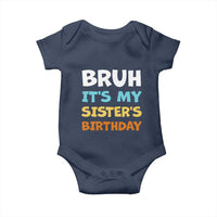 Funny Brother Baby Onesie Bruh Its My Sisters Birthday Meme